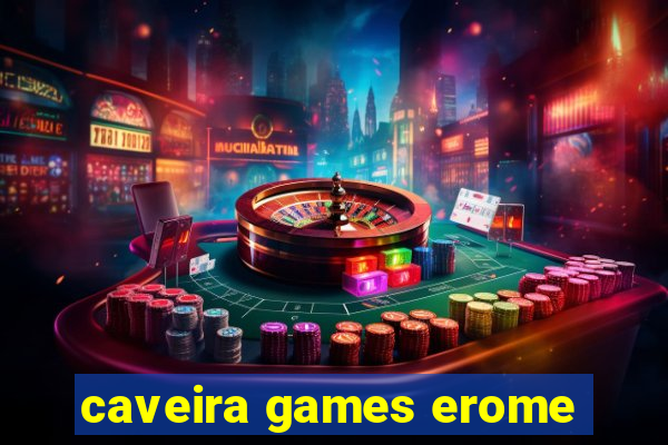 caveira games erome